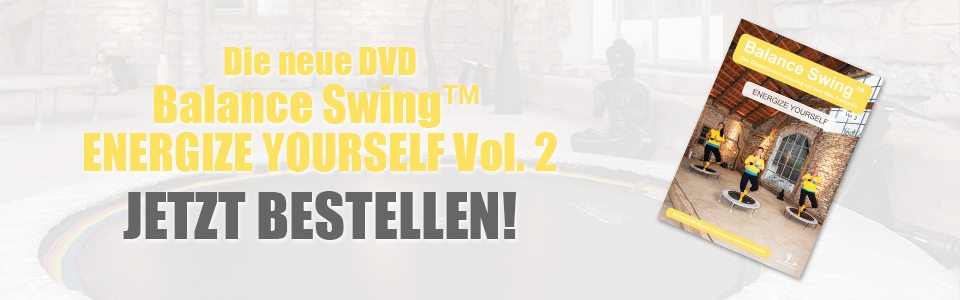 Balance Swing™ DVD ENERGIZE YOURSELF Vol.2 jetzt bestellen Balance Swing™ DVD ENERGIZE YOURSELF Vol.2 jetzt bestellen